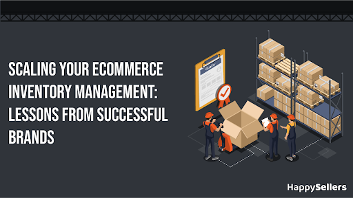 Featured image for scaling your ecommerce inventory management lessons from successful brands